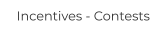 Incentives - Contests